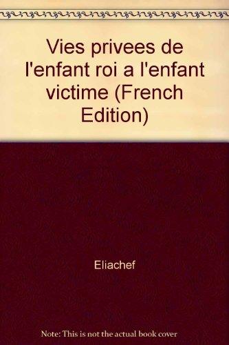 Vies privées : de l'enfant roi à l'enfant victime