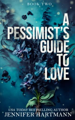 A Pessimist's Guide to Love (Heartsong Duet, Band 2)