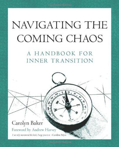 Navigating the Coming Chaos: A Handbook for Inner Transition