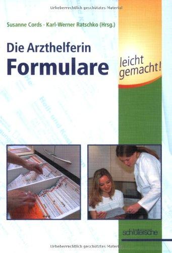 Die Arzthelferin. Formulare leicht gemacht. (Lernmaterialien)