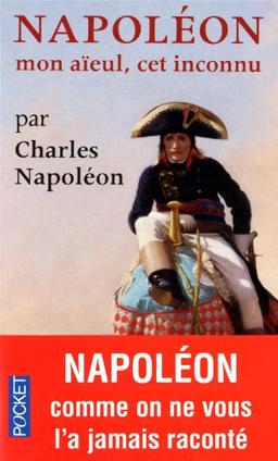 Napoléon : mon aïeul, cet inconnu