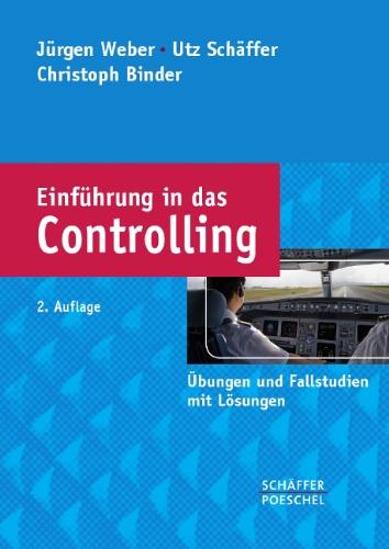 Einführung in das Controlling: Übungen und Fallstudien mit Lösungen