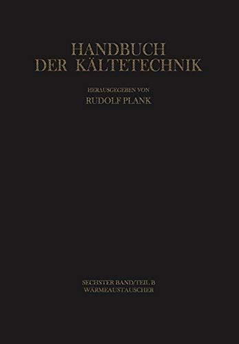 Wärmeaustauscher (Handbuch der Kältetechnik, 6 / B)