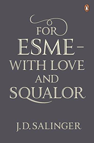 For Esmé - with Love and Squalor: And Other Stories