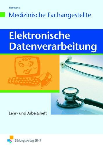 Elektronische Datenverarbeitung - Medizinische Fachangestellte. Arbeitsheft: Lehr- und Arbeitsheft Arbeitsheft