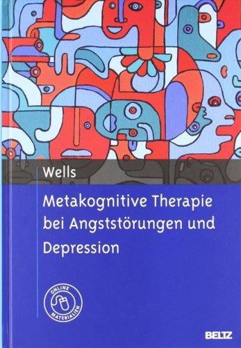 Metakognitive Therapie bei Angststörungen und Depression