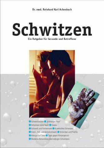 Schwitzen.Ein Ratgeber für Gesunde und Betroffene