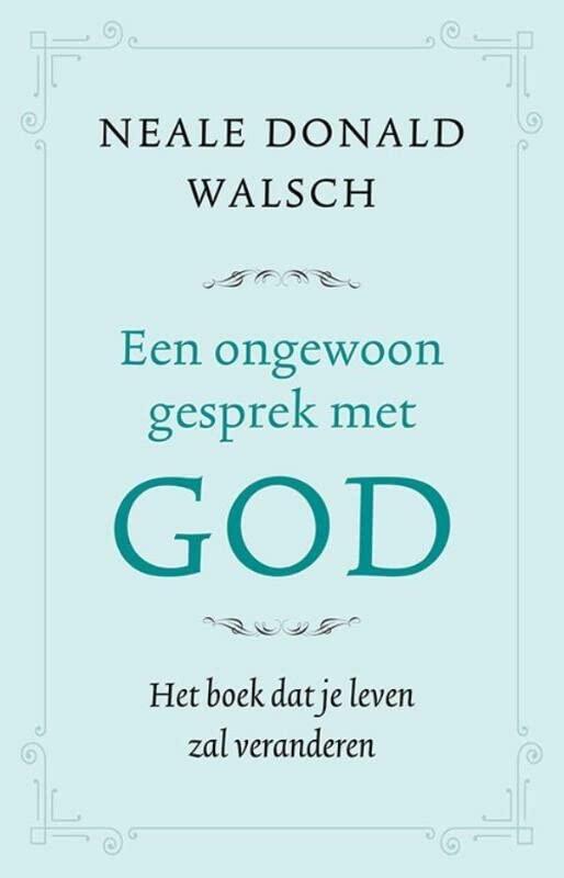 Een ongewoon gesprek met God: het boek dat je leven zal veranderen