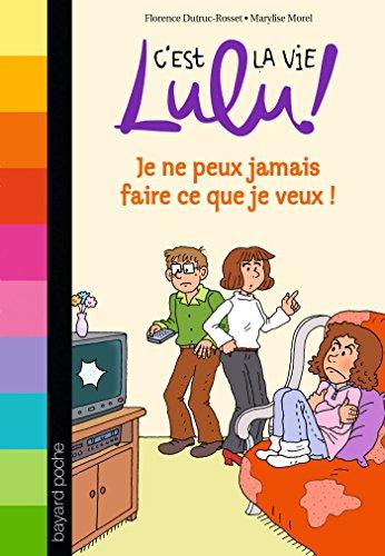 C'est la vie, Lulu !. Vol. 7. Je ne peux jamais faire ce que je veux !