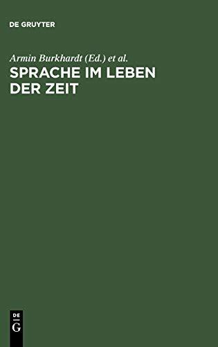 Sprache im Leben der Zeit: Beiträge zur Theorie, Analyse und Kritik der deutschen Sprache in Vergangenheit und Gegenwart. Helmut Henne zum 65. Geburtstag