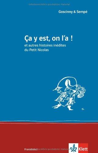 Ça y est, on l'a !: et autres histoires inédites du Petit Nicolas