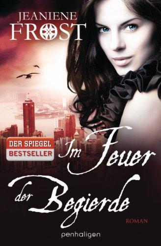 Im Feuer der Begierde: Roman