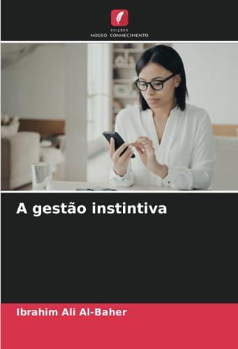 A gestão instintiva: DE