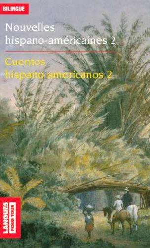 Nouvelles hispano-américaines. Vol. 2. Rêves et réalités. Suenos y realidades. Cuentos hispanicoamericanos. Vol. 2. Rêves et réalités. Suenos y realidades