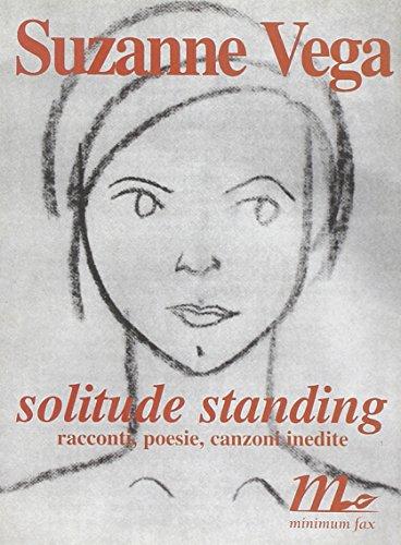 Solitude standing. Racconti, poesie e canzoni inedite (Sotterranei)