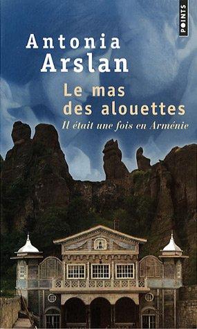 Le mas des alouettes : il était une fois en Arménie : récit