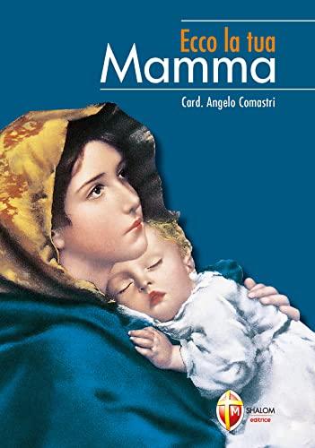 Ecco la tua mamma