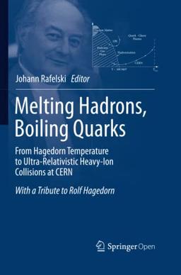 Melting Hadrons, Boiling Quarks - From Hagedorn Temperature to Ultra-Relativistic Heavy-Ion Collisions at CERN: With a Tribute to Rolf Hagedorn