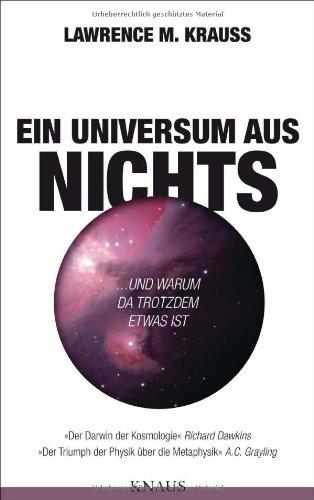 Ein Universum aus Nichts: ... und warum da trotzdem etwas ist