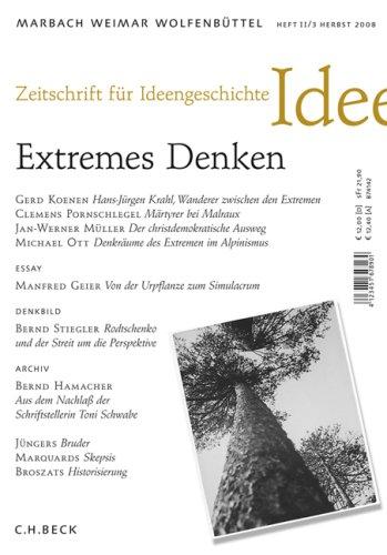 Zeitschrift für Ideengeschichte Heft II/3 Herbst 2008: Extremes Denken