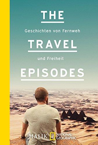 The Travel Episodes: Geschichten von Fernweh und Freiheit