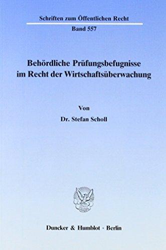 Behördliche Prüfungsbefugnisse im Recht der Wirtschaftsüberwachung.: Dissertationsschrift