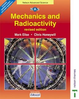 Mechanics & Radioactivity (Nelson Advanced Science)