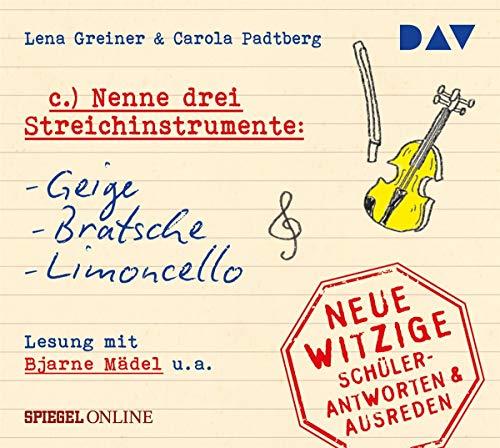 Nenne drei Streichinstrumente: Geige, Bratsche, Limoncello. Neue witzige Schülerantworten & Lehrersprüche: Szenische Lesung mit Bjarne Mädel und Cathlen Gawlich (1 CD)