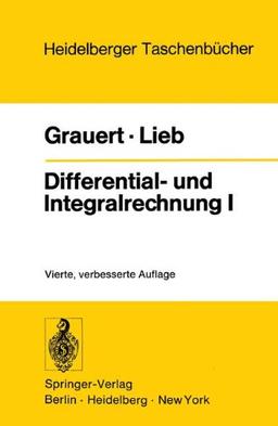 Differential- und Integralrechnung I: Funktionen einer reellen Veränderlichen (Heidelberger Taschenbücher)