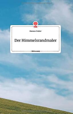 Der Himmelsrandmaler. Life is a Story - story.one