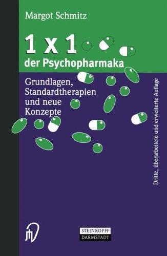 1x1 der Psychopharmaka. Grundlagen, Standardtherapien und neue Konzepte