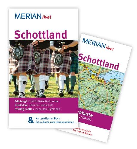 Schottland: MERIAN live! - Mit Kartenatlas im Buch und Extra-Karte zum Herausnehmen: Edinburgh: UNESCO-Weltkulturerbe. Insel Skye: Bizarre Landschaft. Stirling Castle: Tor zu den Highlands