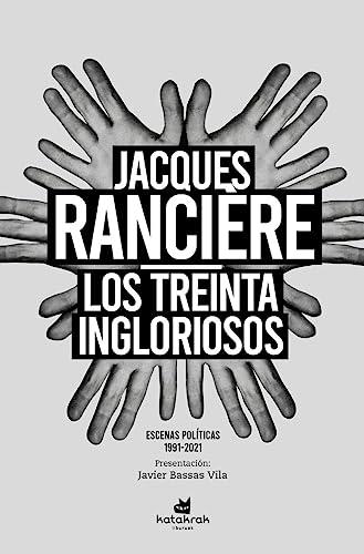 Los treinta ingloriosos: Escenas políticas 1991-2021