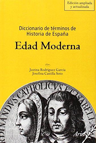 Diccionario de términos de historia de España : Edad Moderna (Ariel Historia)