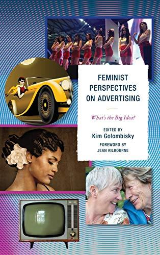 Feminist Perspectives on Advertising: What's the Big Idea?