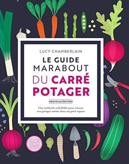 Le guide Marabout du carré potager : une méthode infaillible pour réussir son potager même dans un petit espace