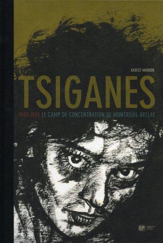 Tsiganes : 1940-1945, le camp de concentration de Montreuil-Bellay