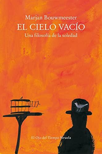 El cielo vacío: Una filosofía de la soledad (El Ojo del Tiempo, Band 135)