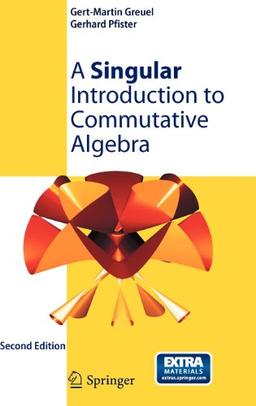 A Singular Introduction to Commutative Algebra