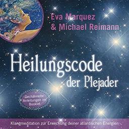 Heilungscode der Plejader [Reiner Klang]: Klangmeditation zur persönlichen Transformation und Erweckung deiner atlantischen Energien: Klangmeditation ... und Erweckung deiner atlantischen Energien