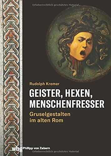 Geister, Hexen, Menschenfresser: Gruselgestalten im alten Rom