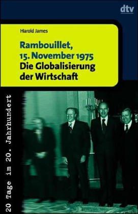 Rambouillet, 15. November 1975. Die Globalisierung der Wirtschaft