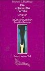 Die unbewusste Familie. Lehrbuch der psychoanalytischen Familientherapie