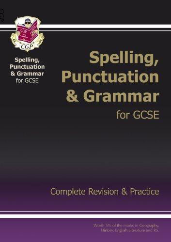 Spelling, Punctuation and Grammar for GCSE, Complete Revisio