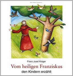 Vom heiligen Franziskus den Kindern erzählt