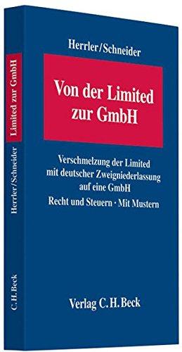 Von der Limited zur GmbH: Verschmelzung der Limited mit deutscher Zweigniederlassung auf eine GmbH