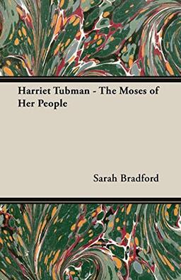 Harriet Tubman - The Moses of Her People