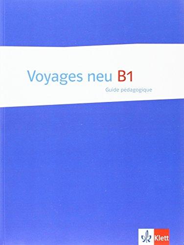 Voyages neu B1: Guide pédagogique