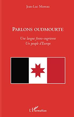 Parlons oudmourte : une langue finno-ougrienne, un peuple d'Europe