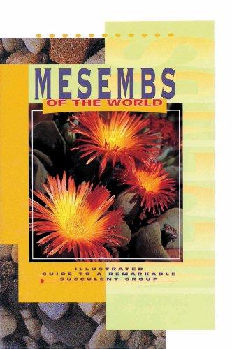 Mesembs of the World: Illustrated Guide to a Remarkable Succulent Group